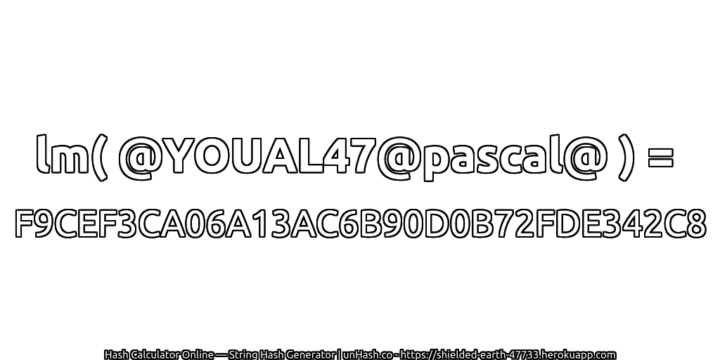 lm( @YOUAL47@pascal@ ) = F9CEF3CA06A13AC6B90D0B72FDE342C8 | unHash.co