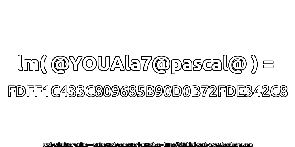 lm( @YOUAla7@pascal@ ) = FDFF1C433C809685B90D0B72FDE342C8 | unHash.co