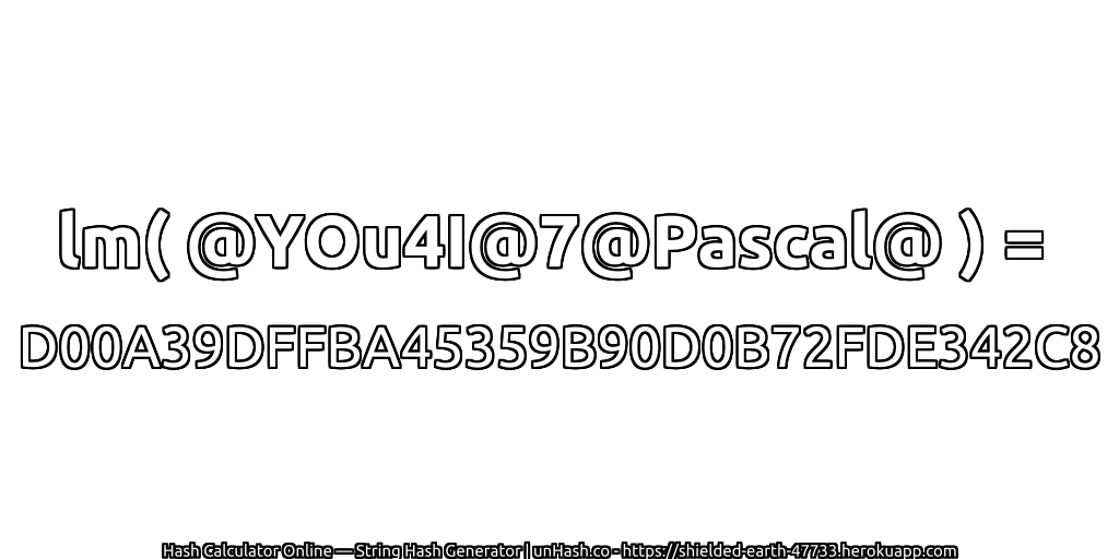 lm( @YOu4I@7@Pascal@ ) = D00A39DFFBA45359B90D0B72FDE342C8 | unHash.co