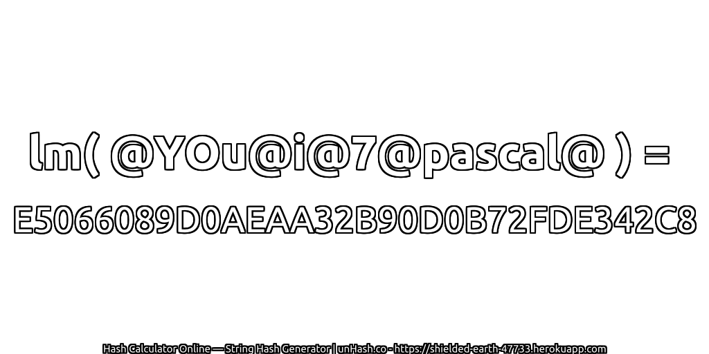 lm( @YOu@i@7@pascal@ ) = E5066089D0AEAA32B90D0B72FDE342C8 | unHash.co