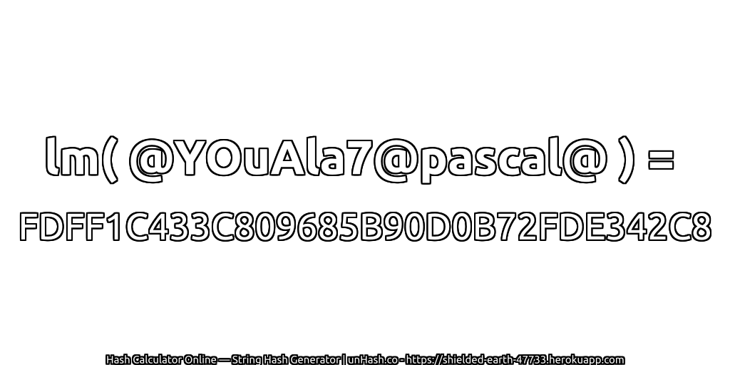 lm( @YOuAla7@pascal@ ) = FDFF1C433C809685B90D0B72FDE342C8 | unHash.co