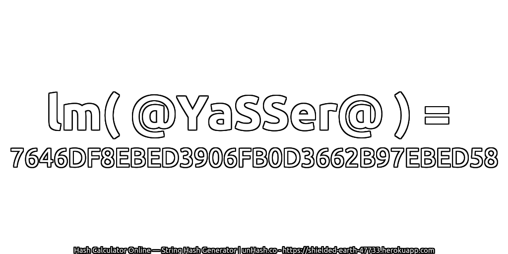 lm( @YaSSer@ ) = 7646DF8EBED3906FB0D3662B97EBED58 | unHash.co