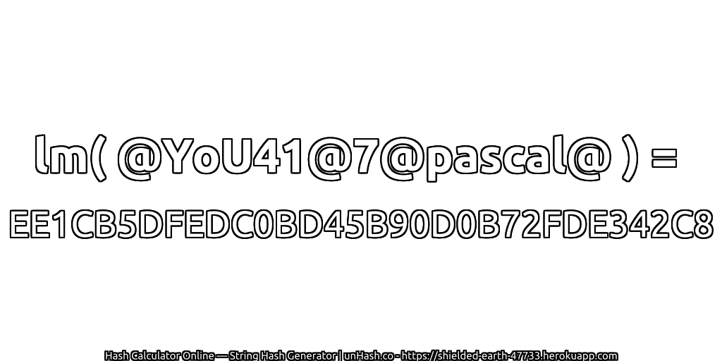 lm( @YoU41@7@pascal@ ) = EE1CB5DFEDC0BD45B90D0B72FDE342C8 | unHash.co