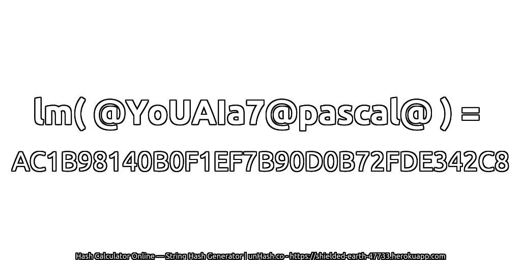 lm( @YoUAIa7@pascal@ ) = AC1B98140B0F1EF7B90D0B72FDE342C8 | unHash.co