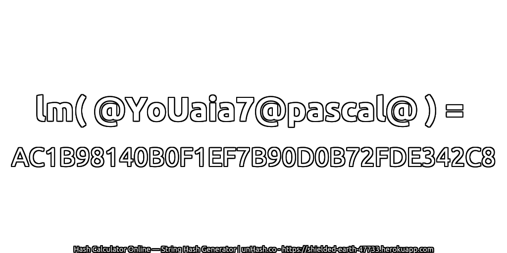 lm( @YoUaia7@pascal@ ) = AC1B98140B0F1EF7B90D0B72FDE342C8 | unHash.co