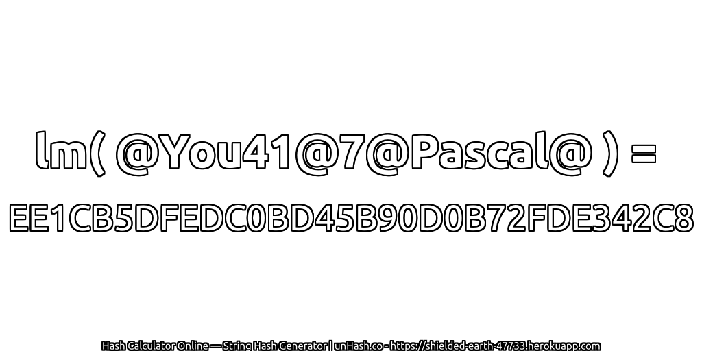 lm( @You41@7@Pascal@ ) = EE1CB5DFEDC0BD45B90D0B72FDE342C8 | unHash.co