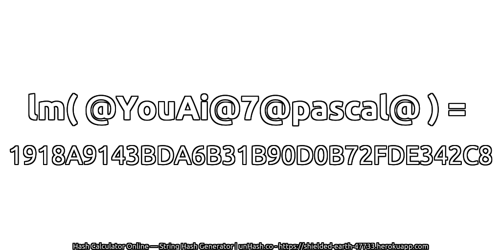 lm( @YouAi@7@pascal@ ) = 1918A9143BDA6B31B90D0B72FDE342C8 | unHash.co