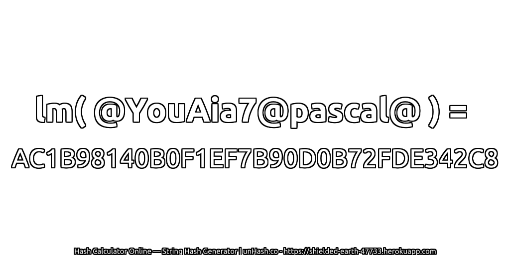 lm( @YouAia7@pascal@ ) = AC1B98140B0F1EF7B90D0B72FDE342C8 | unHash.co