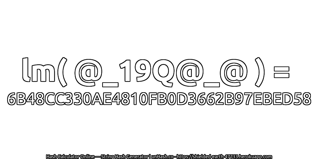 lm( @_19Q@_@ ) = 6B48CC330AE4810FB0D3662B97EBED58 | unHash.co