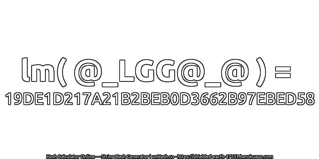 lm( @_LGG@_@ ) = 19DE1D217A21B2BEB0D3662B97EBED58 | unHash.co