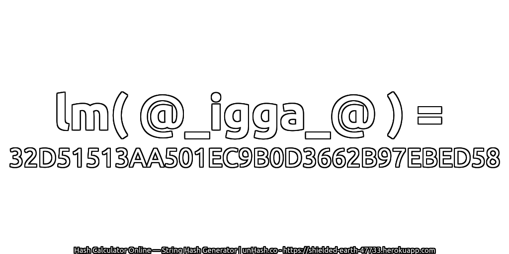 lm( @_igga_@ ) = 32D51513AA501EC9B0D3662B97EBED58 | unHash.co