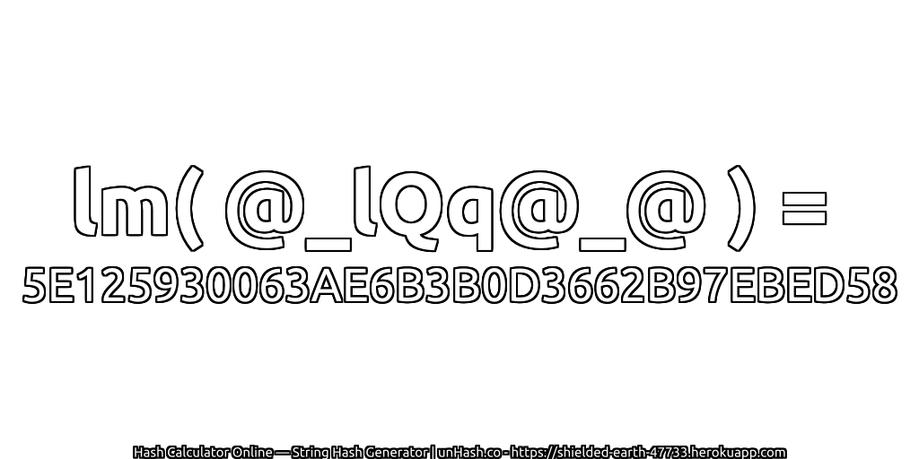 lm( @_lQq@_@ ) = 5E125930063AE6B3B0D3662B97EBED58 | unHash.co