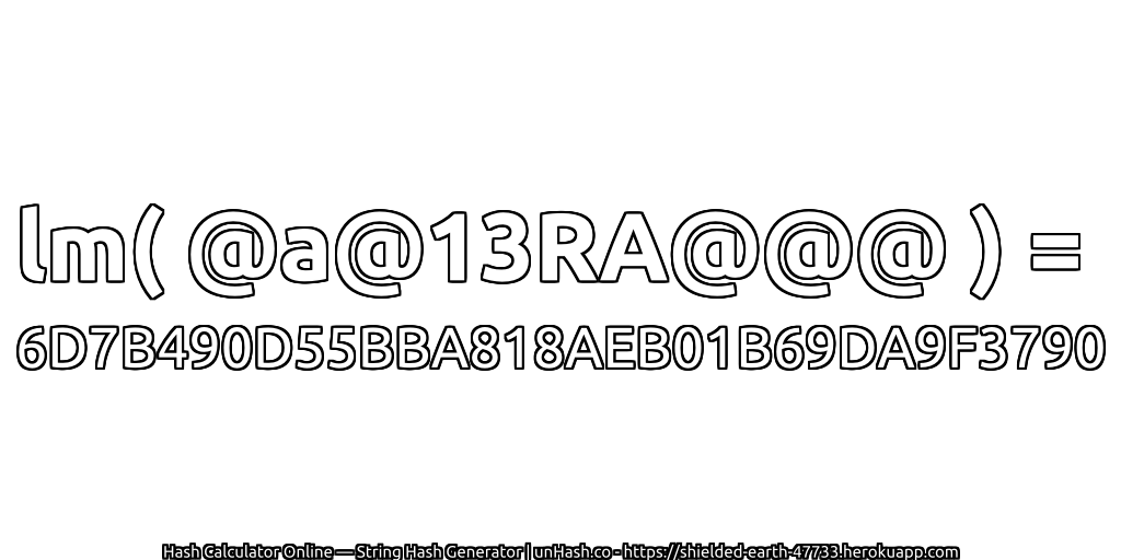 lm( @a@13RA@@@ ) = 6D7B490D55BBA818AEB01B69DA9F3790 | unHash.co