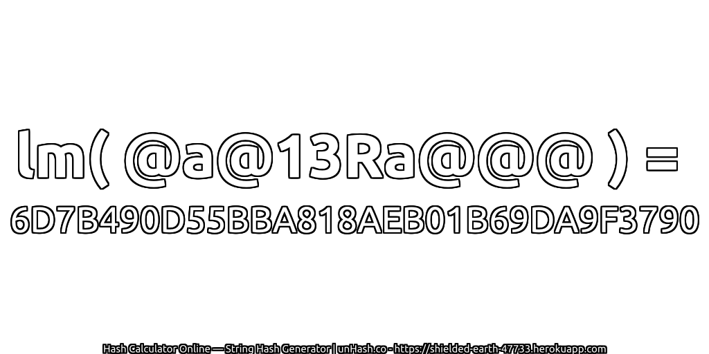 lm( @a@13Ra@@@ ) = 6D7B490D55BBA818AEB01B69DA9F3790 | unHash.co