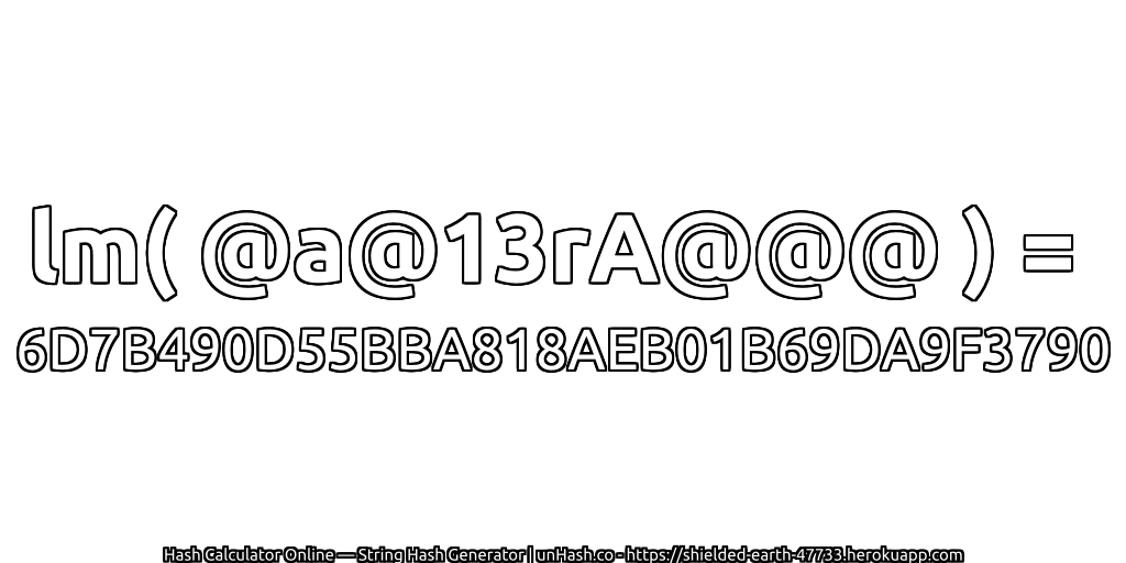 lm( @a@13rA@@@ ) = 6D7B490D55BBA818AEB01B69DA9F3790 | unHash.co