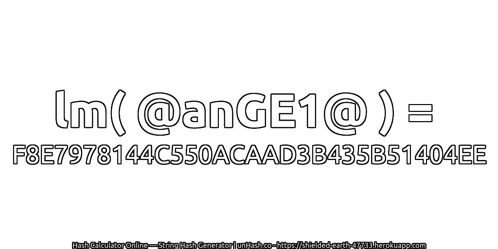 lm( @anGE1@ ) = F8E7978144C550ACAAD3B435B51404EE | unHash.co