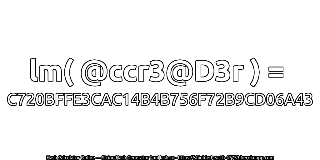 lm( @ccr3@D3r ) = C720BFFE3CAC14B4B756F72B9CD06A43 | unHash.co
