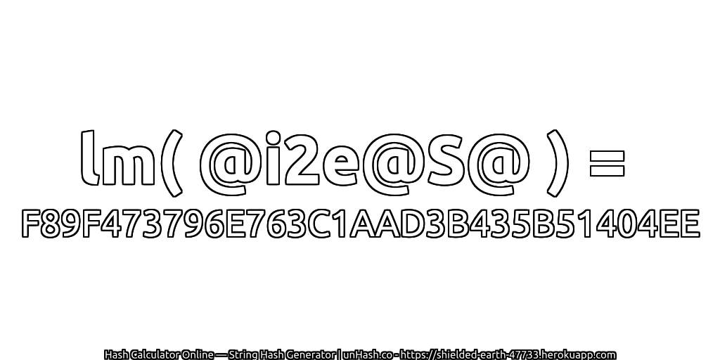 lm( @i2e@S@ ) = F89F473796E763C1AAD3B435B51404EE | unHash.co