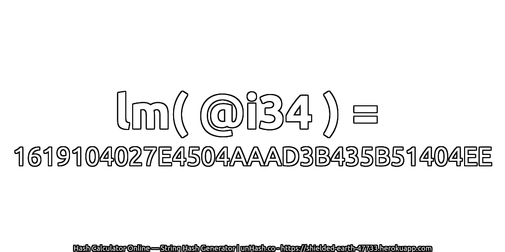 lm( @i34 ) = 1619104027E4504AAAD3B435B51404EE | unHash.co