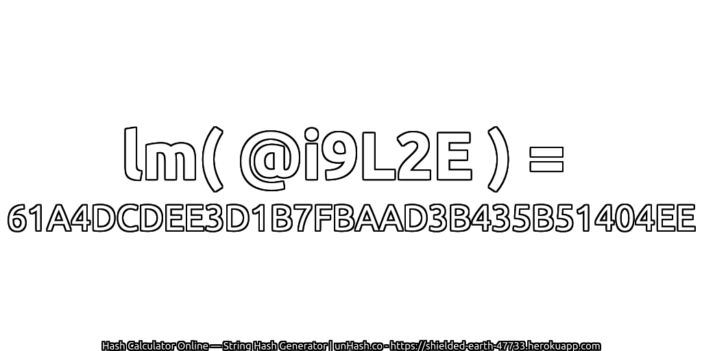 lm( @i9L2E ) = 61A4DCDEE3D1B7FBAAD3B435B51404EE | unHash.co