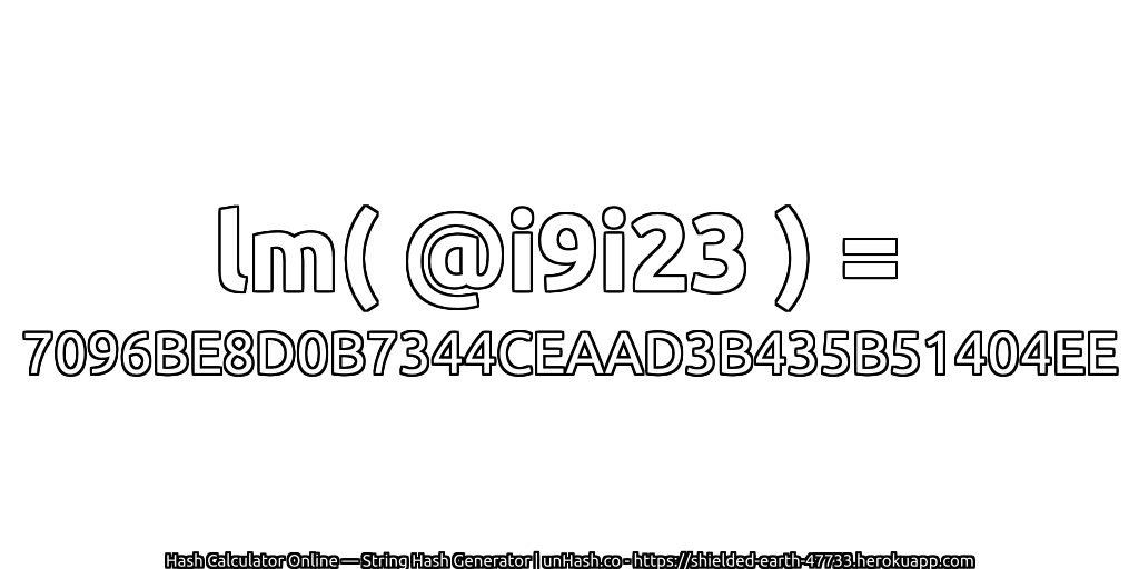 lm( @i9i23 ) = 7096BE8D0B7344CEAAD3B435B51404EE | unHash.co
