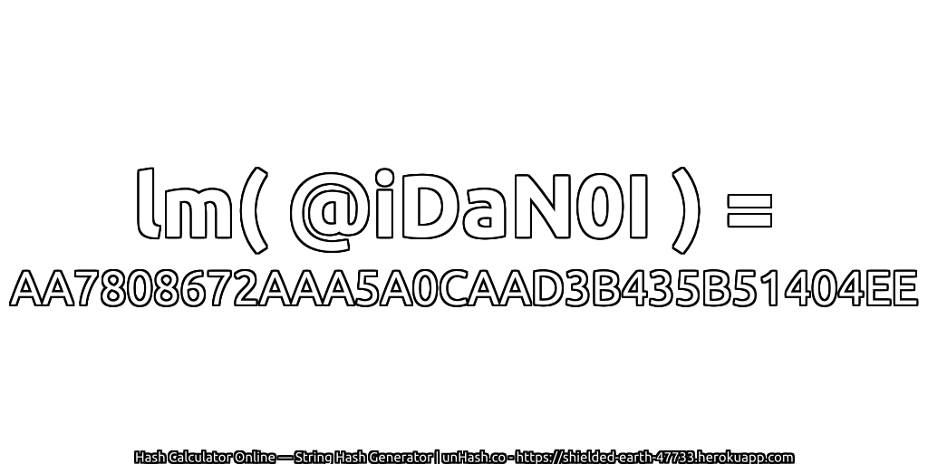 lm( @iDaN0I ) = AA7808672AAA5A0CAAD3B435B51404EE | unHash.co