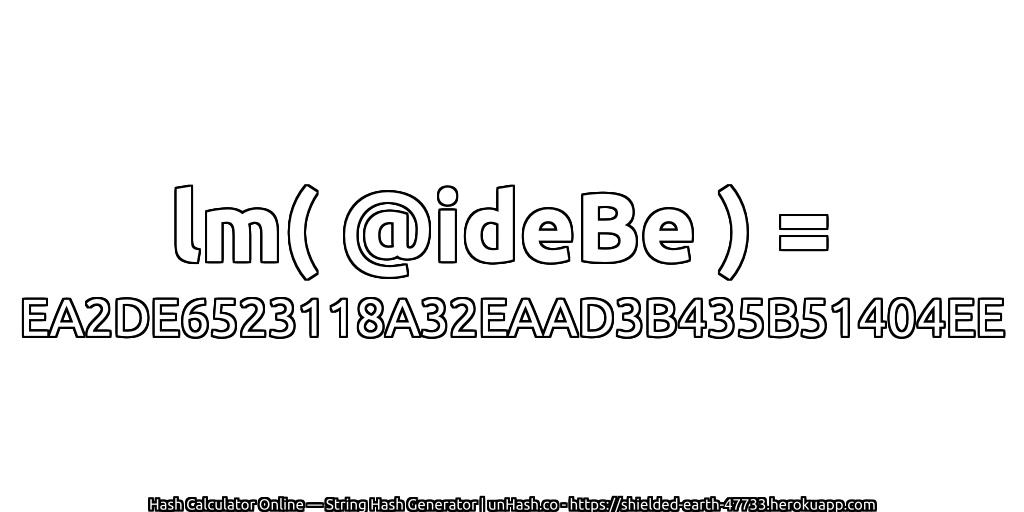 lm( @ideBe ) = EA2DE6523118A32EAAD3B435B51404EE | unHash.co