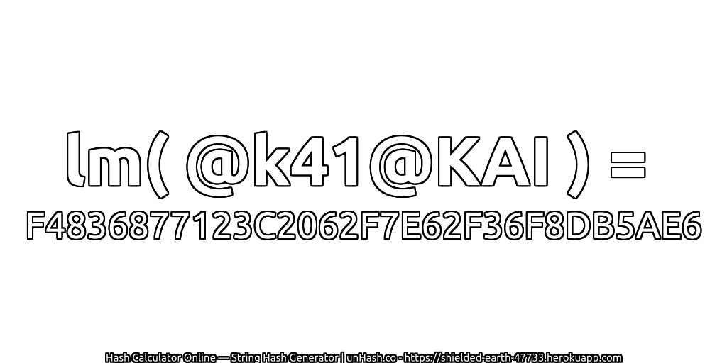 lm( @k41@KAI ) = F4836877123C2062F7E62F36F8DB5AE6 | unHash.co