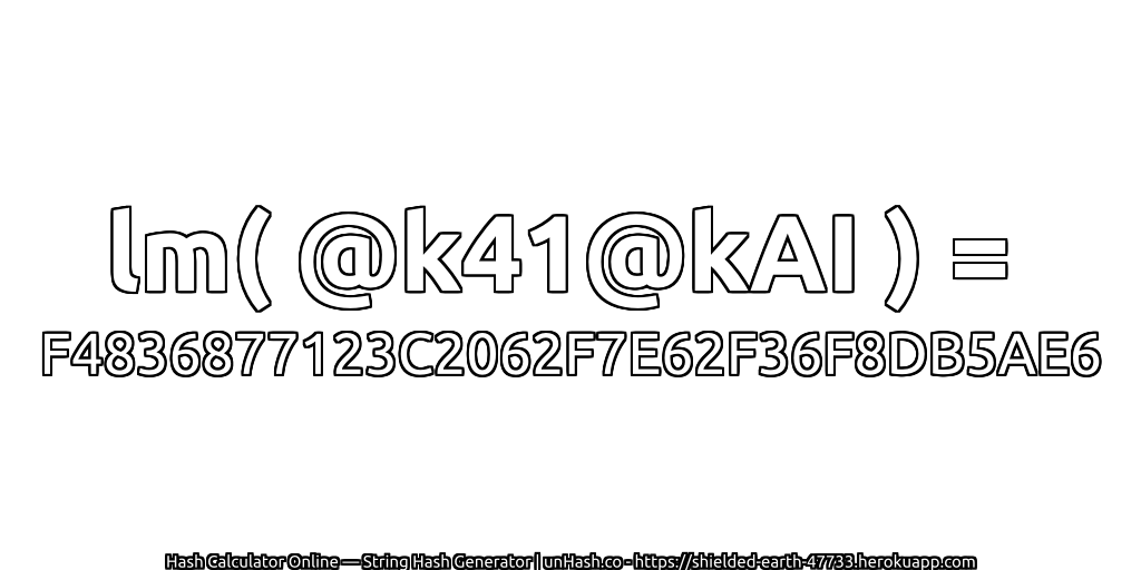 lm( @k41@kAI ) = F4836877123C2062F7E62F36F8DB5AE6 | unHash.co