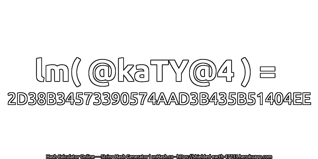 lm( @kaTY@4 ) = 2D38B34573390574AAD3B435B51404EE | unHash.co