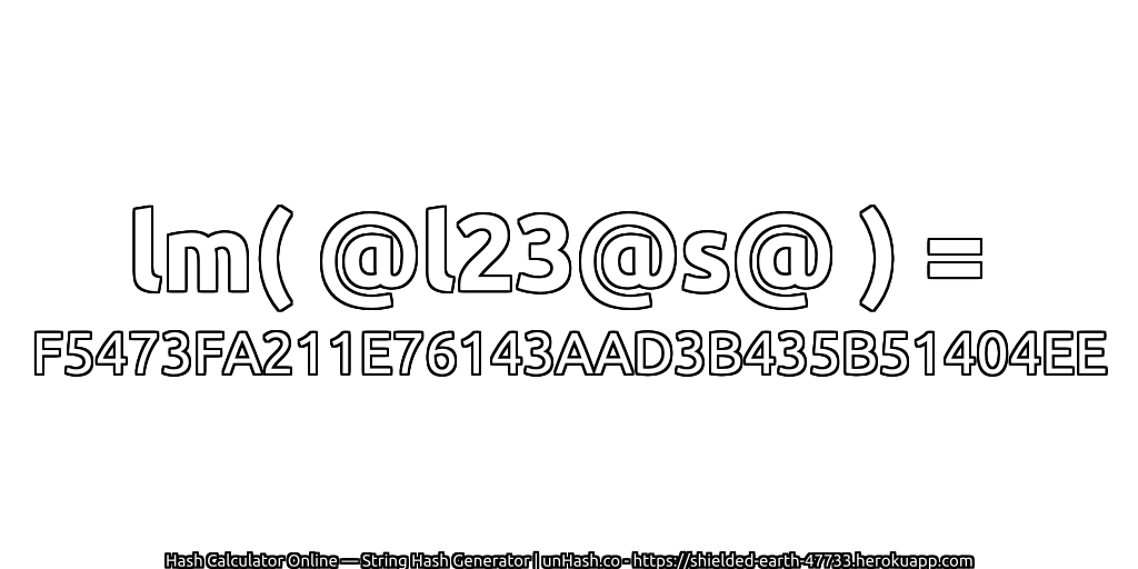 lm( @l23@s@ ) = F5473FA211E76143AAD3B435B51404EE | unHash.co