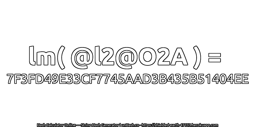 lm( @l2@O2A ) = 7F3FD49E33CF7745AAD3B435B51404EE | unHash.co