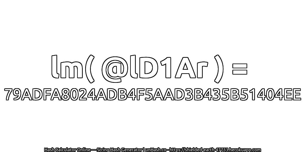 lm( @lD1Ar ) = 79ADFA8024ADB4F5AAD3B435B51404EE | unHash.co