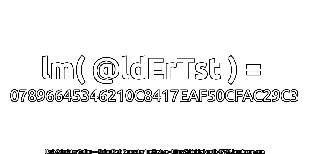 lm( @ldErTst ) = 07896645346210C8417EAF50CFAC29C3 | unHash.co