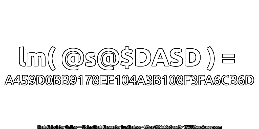 lm( @s@$DASD ) = A459D0BB9178EE104A3B108F3FA6CB6D | unHash.co
