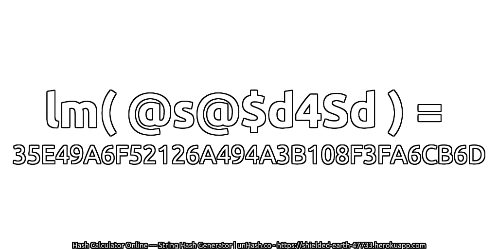 lm( @s@$d4Sd ) = 35E49A6F52126A494A3B108F3FA6CB6D | unHash.co