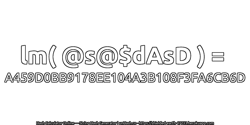 lm( @s@$dAsD ) = A459D0BB9178EE104A3B108F3FA6CB6D | unHash.co