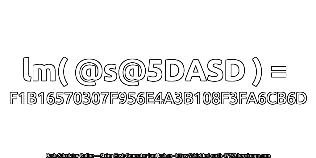 lm( @s@5DASD ) = F1B16570307F956E4A3B108F3FA6CB6D | unHash.co