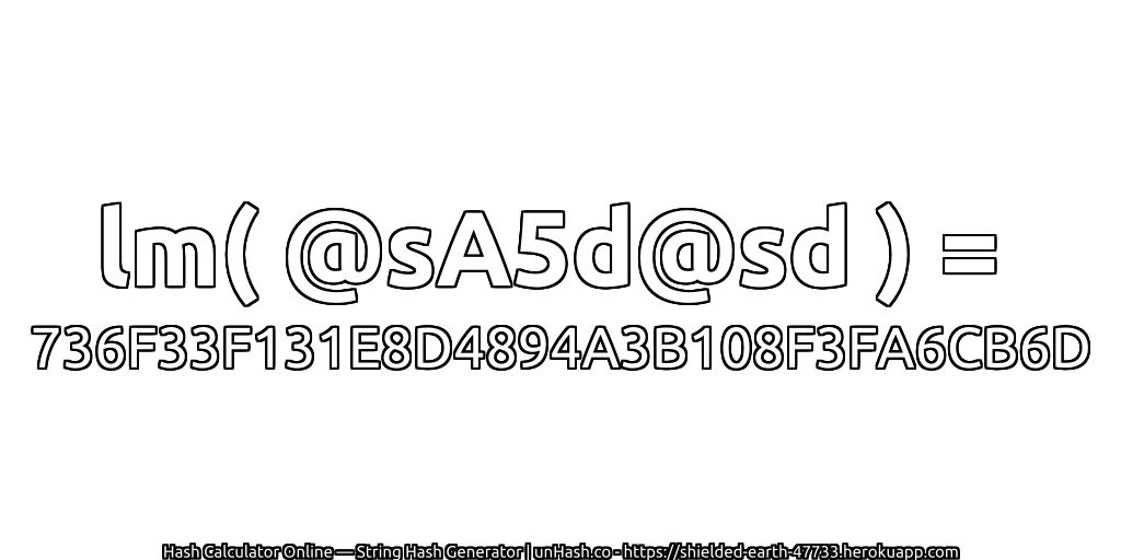 lm( @sA5d@sd ) = 736F33F131E8D4894A3B108F3FA6CB6D | unHash.co