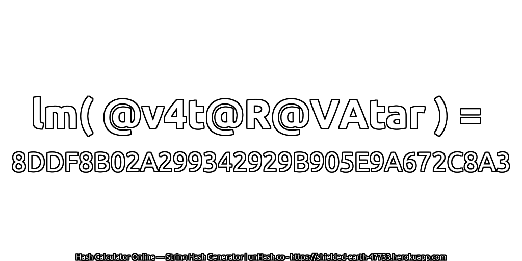 lm( @v4t@R@VAtar ) = 8DDF8B02A299342929B905E9A672C8A3 | unHash.co