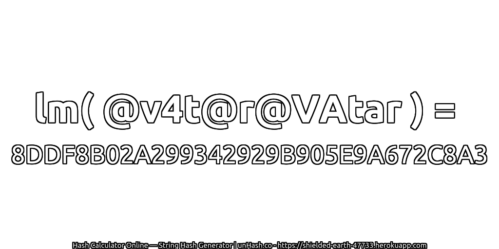 lm( @v4t@r@VAtar ) = 8DDF8B02A299342929B905E9A672C8A3 | unHash.co