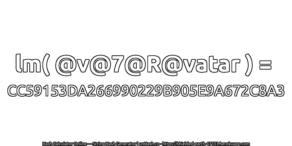 lm( @v@7@R@vatar ) = CC59153DA266990229B905E9A672C8A3 | unHash.co