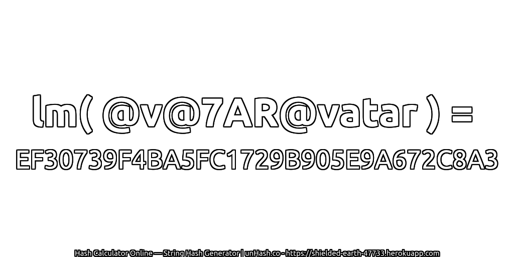 lm( @v@7AR@vatar ) = EF30739F4BA5FC1729B905E9A672C8A3 | unHash.co