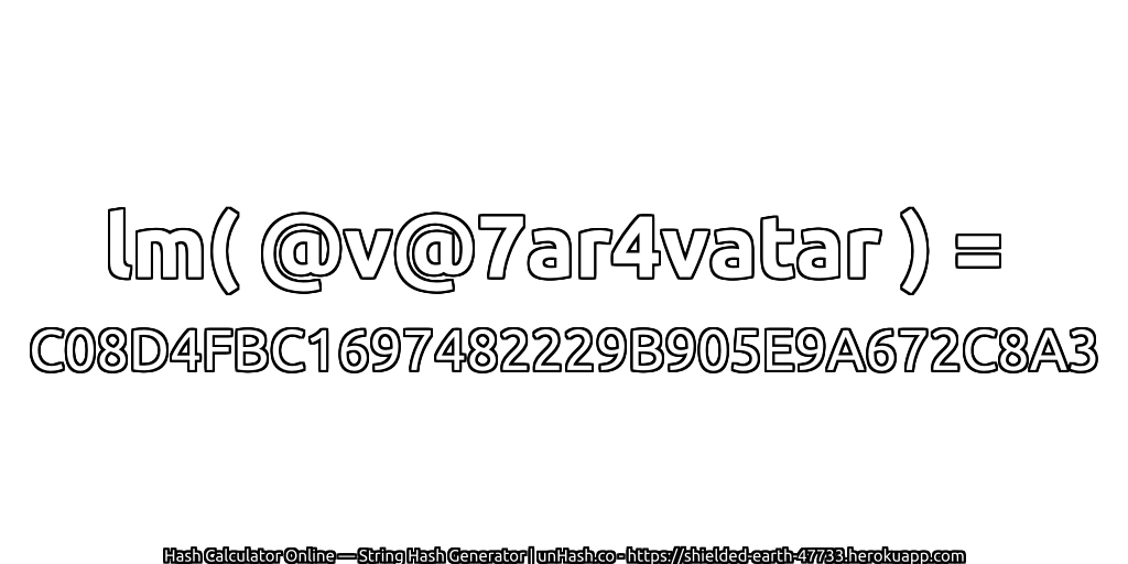 lm( @v@7ar4vatar ) = C08D4FBC1697482229B905E9A672C8A3 | unHash.co
