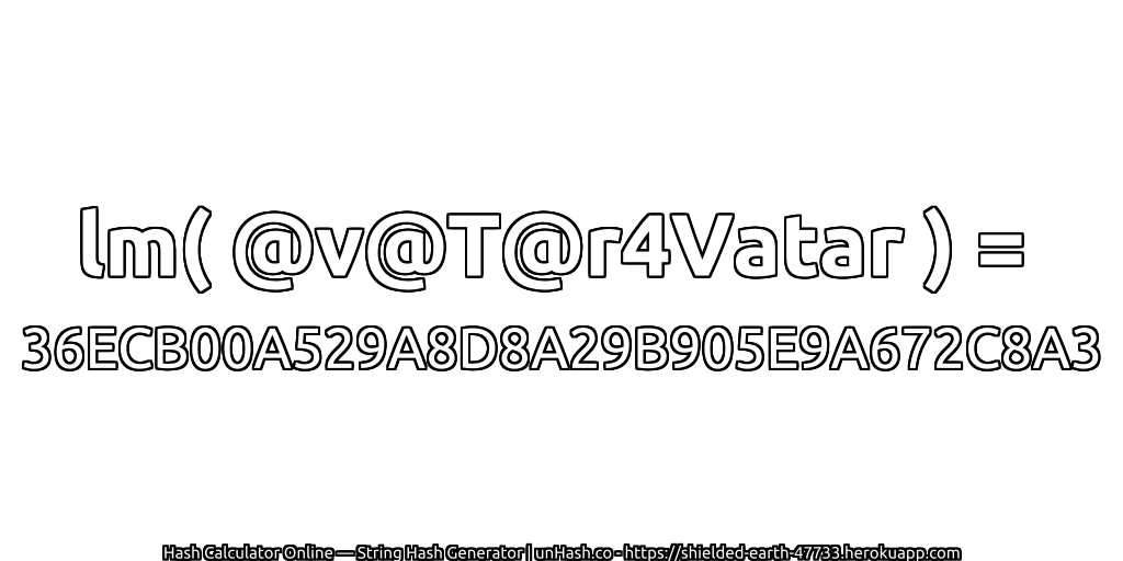 lm( @v@T@r4Vatar ) = 36ECB00A529A8D8A29B905E9A672C8A3 | unHash.co