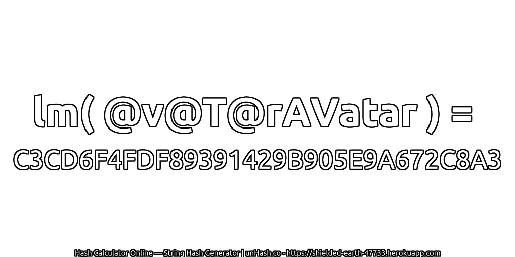 lm( @v@T@rAVatar ) = C3CD6F4FDF89391429B905E9A672C8A3 | unHash.co