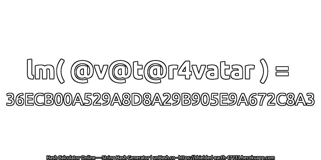 lm( @v@t@r4vatar ) = 36ECB00A529A8D8A29B905E9A672C8A3 | unHash.co