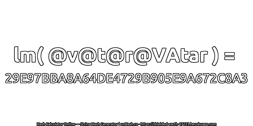 lm( @v@t@r@VAtar ) = 29E97BBA8A64DE4729B905E9A672C8A3 | unHash.co