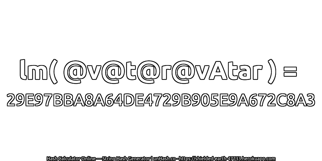 lm( @v@t@r@vAtar ) = 29E97BBA8A64DE4729B905E9A672C8A3 | unHash.co