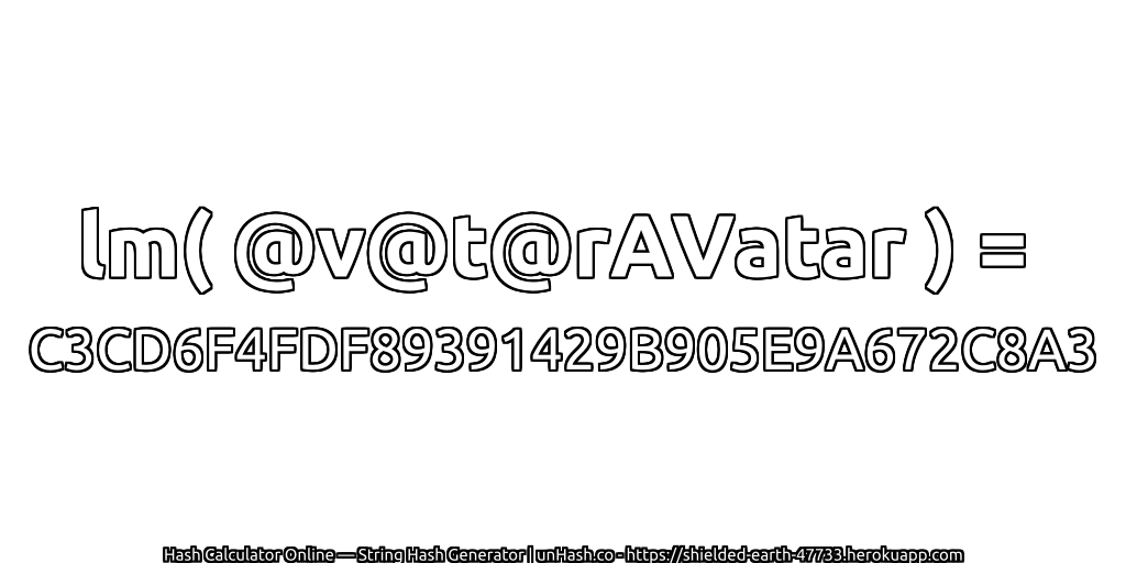 lm( @v@t@rAVatar ) = C3CD6F4FDF89391429B905E9A672C8A3 | unHash.co